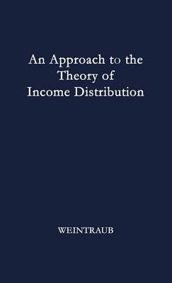 Book cover for An Approach to the Theory of Income Distribution