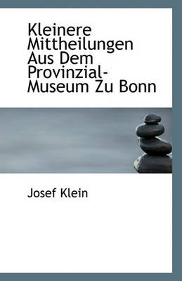 Book cover for Kleinere Mittheilungen Aus Dem Provinzial-Museum Zu Bonn