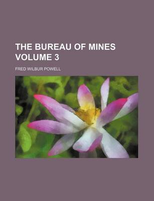 Book cover for The Bureau of Mines Volume 3