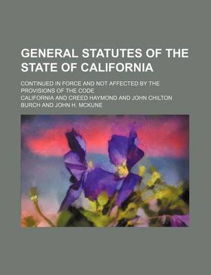 Book cover for General Statutes of the State of California; Continued in Force and Not Affected by the Provisions of the Code