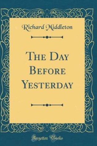 Cover of The Day Before Yesterday (Classic Reprint)