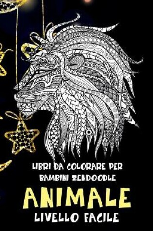 Cover of Libri da colorare per bambini Zendoodle - Livello facile - Animale