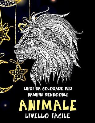 Cover of Libri da colorare per bambini Zendoodle - Livello facile - Animale