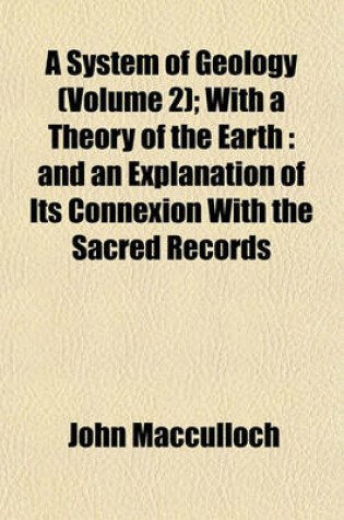 Cover of A System of Geology (Volume 2); With a Theory of the Earth