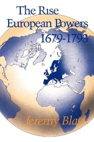 Cover of The Rise of the European Powers, 1679-1793