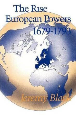 Cover of The Rise of the European Powers, 1679-1793