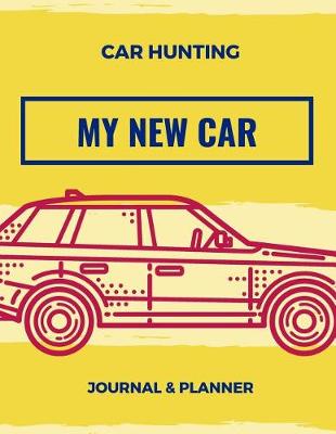 Book cover for Car Hunting My New Car Journal & Planner