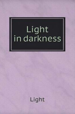 Cover of Light in darkness