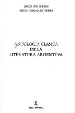 Cover of Antologia Clasica de La Literatura Argentina