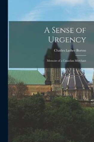 Cover of A Sense of Urgency; Memoirs of a Canadian Merchant