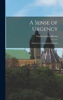 Cover of A Sense of Urgency; Memoirs of a Canadian Merchant