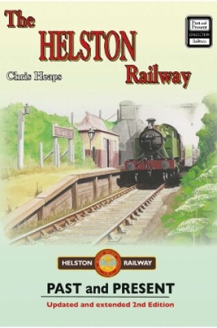 Cover of The Helston Railway Past & Present (new edition)