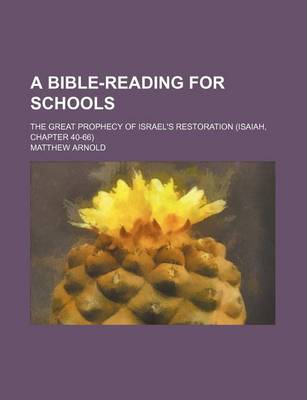 Book cover for A Bible-Reading for Schools; The Great Prophecy of Israel's Restoration (Isaiah, Chapter 40-66)