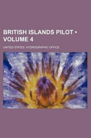 Cover of British Islands Pilot (Volume 4)