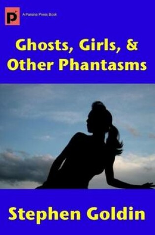 Cover of Ghosts, Girls, & Other Phantasms (Large Print Edition)