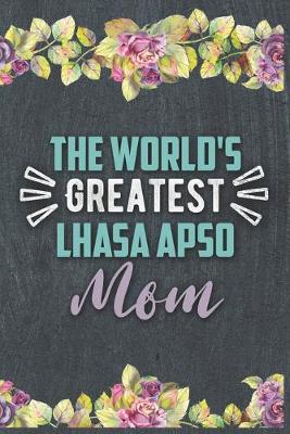Book cover for The World's Greatest Lhasa Apso Mom