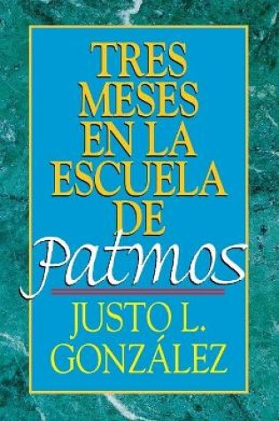 Cover of Tres Meses en la Escuela de Patmos