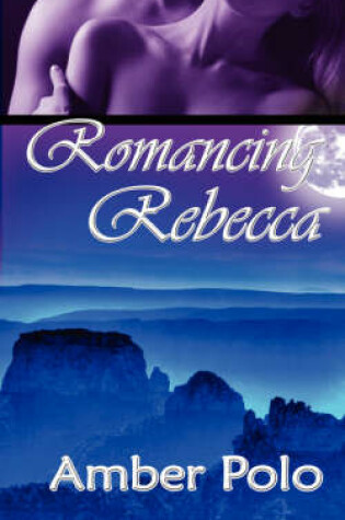 Cover of Romancing Rebecca