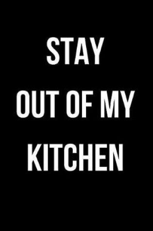 Cover of Stay Out of My Kitchen