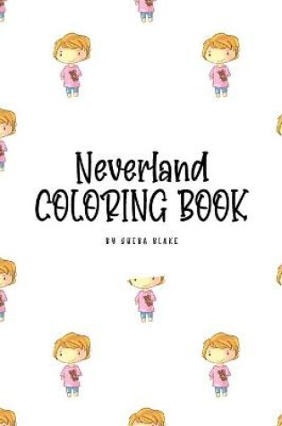 Cover of Neverland Coloring Book for Children (6x9 Coloring Book / Activity Book)