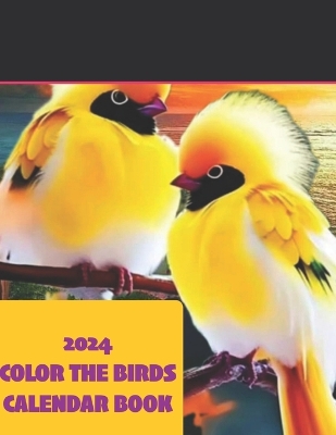 Book cover for 2024 Color The Birds Calendar Book