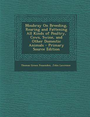 Book cover for Moubray on Breeding, Rearing and Fattening All Kinds of Poultry, Cows, Swine, and Other Domestic Animals