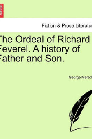 Cover of The Ordeal of Richard Feverel. a History of Father and Son.