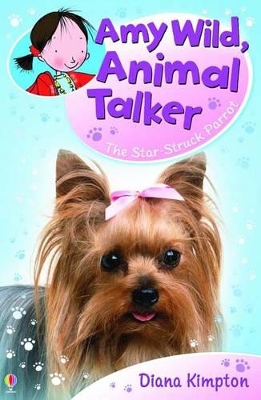 Cover of Amy Wild, Animal Talker - The Star-Struck Parrot