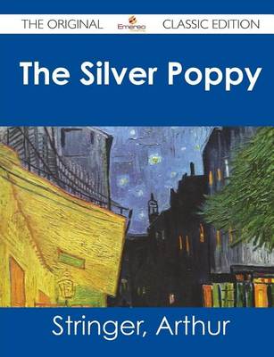 Book cover for The Silver Poppy - The Original Classic Edition