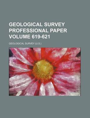 Book cover for Geological Survey Professional Paper Volume 619-621