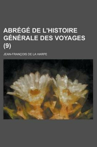 Cover of Abrege de L'Histoire Generale Des Voyages (9 )