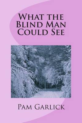 Book cover for What the Blind Man Could See