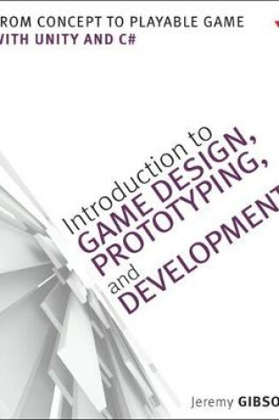 Cover of Introduction to Game Design, Prototyping, and Development