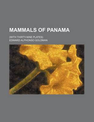 Book cover for Mammals of Panama; (With Thirty-Nine Plates)