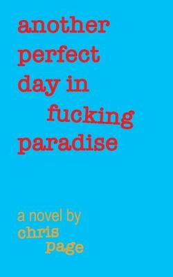 Book cover for Another Perfect Day in Fucking Paradise