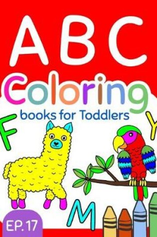 Cover of ABC Coloring Books for Toddlers EP.17