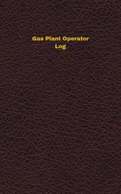 Book cover for Gas Plant Operator Log