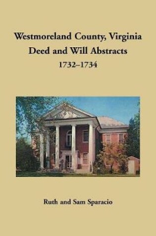 Cover of Westmoreland County, Virginia Deed and Will Abstracts, 1732-1734