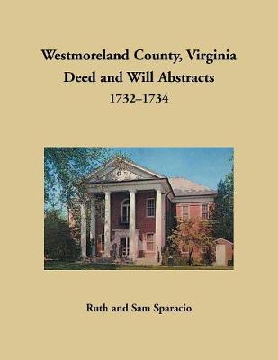 Book cover for Westmoreland County, Virginia Deed and Will Abstracts, 1732-1734