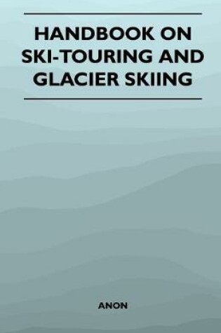 Cover of Handbook on Ski-Touring and Glacier Skiing