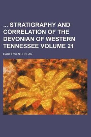 Cover of Stratigraphy and Correlation of the Devonian of Western Tennessee Volume 21