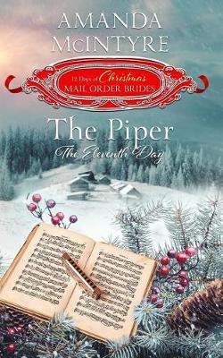 Book cover for The Piper; The Eleventh Day (the 12 Days of Christmas Mail-Order Brides)