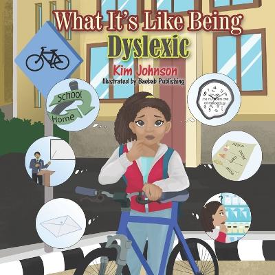 Book cover for What It's Like Being Dyslexic