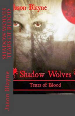 Book cover for Shadow Wolves Tears of Blood