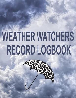 Book cover for Weather Watchers Record Logbook