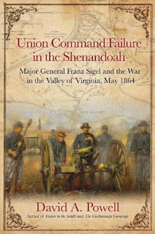 Cover of Union Command Failure in the Shenandoah