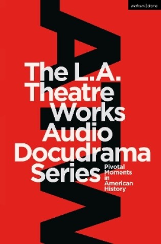 Cover of The L.A. Theatre Works Audio Docudrama Series