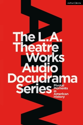 Book cover for The L.A. Theatre Works Audio Docudrama Series