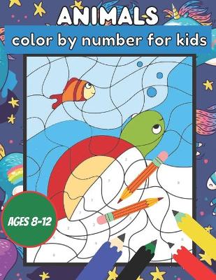 Book cover for Animals Color by Number for Kids Ages 8-12