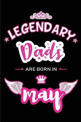 Book cover for Legendary Dads are born in May